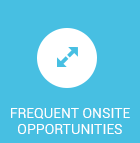 Frequent onsite opportunities